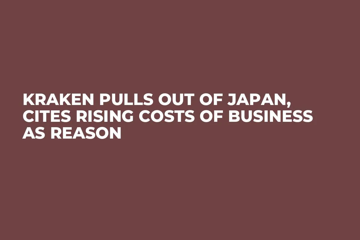 Kraken Pulls Out of Japan, Cites Rising Costs of Business as Reason