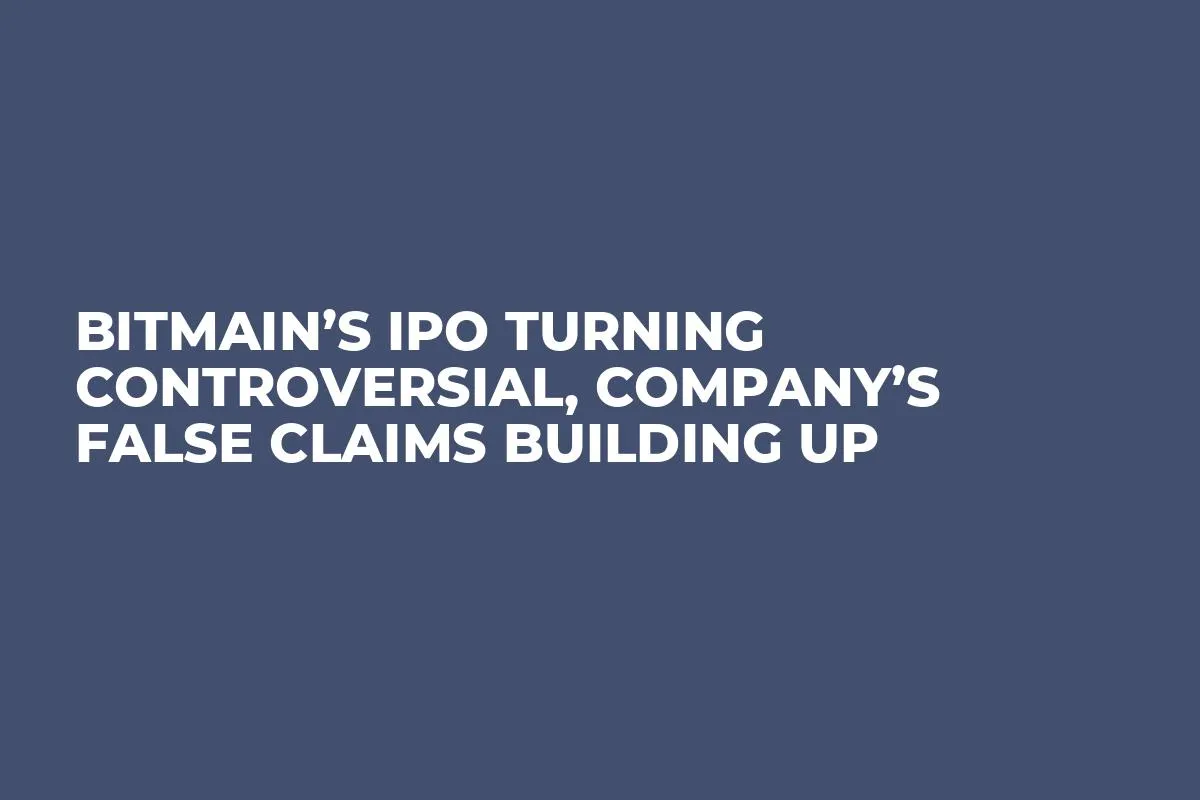 Bitmain’s IPO Turning Controversial, Company’s False Claims Building Up