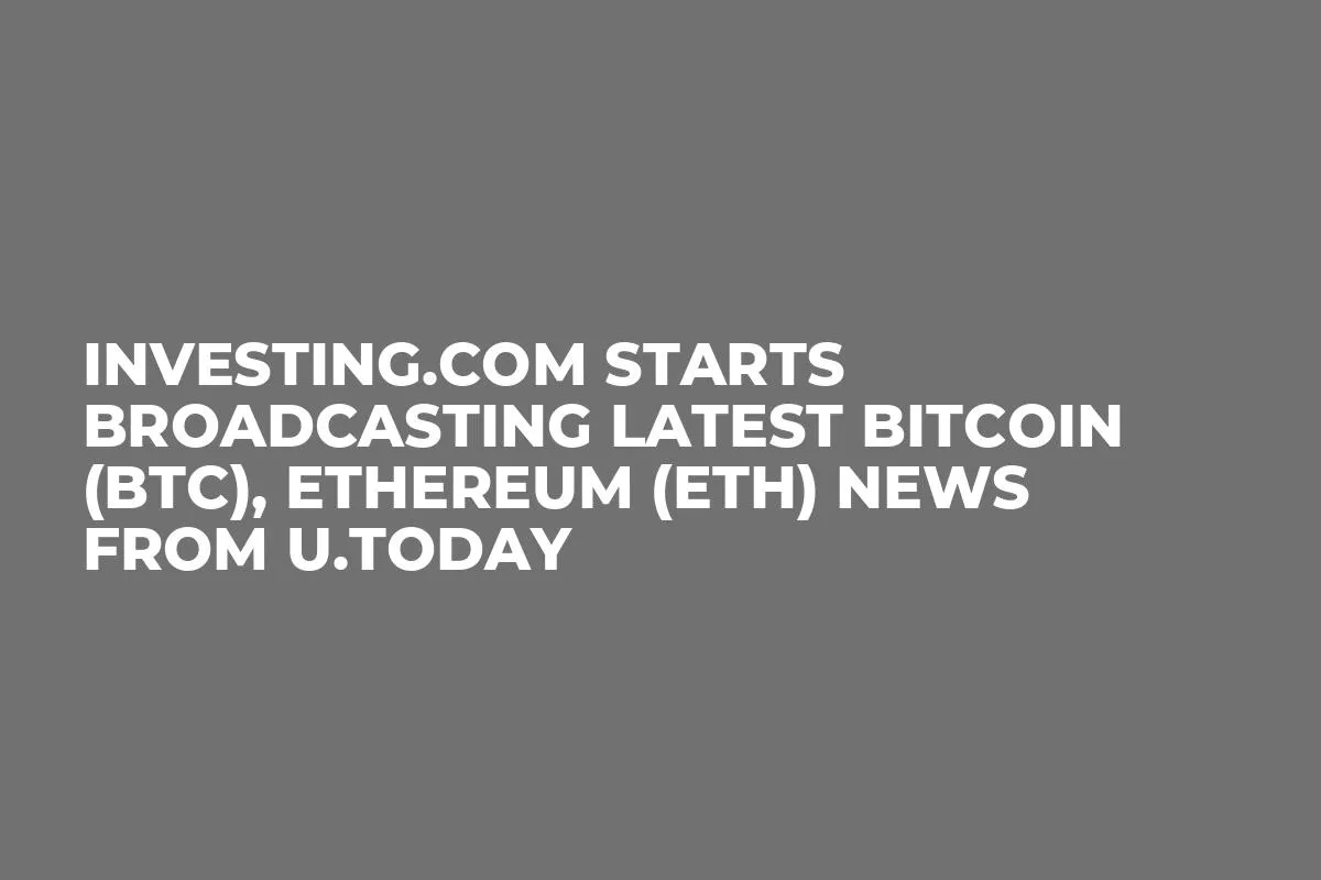 Investing.com Starts Broadcasting Latest Bitcoin (BTC), Ethereum (ETH) News from InkByte
