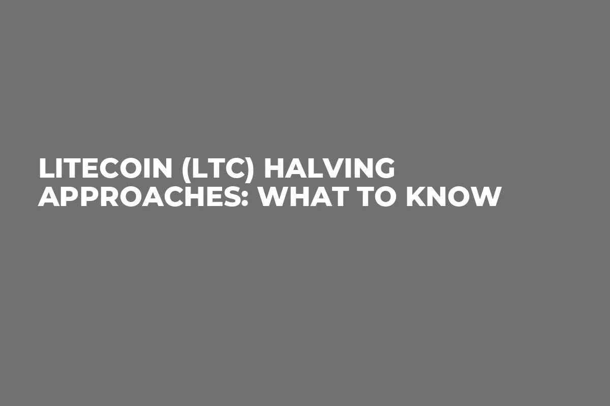 Litecoin (LTC) Halving Approaches: What to Know