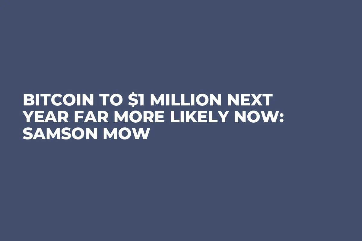 Bitcoin to $1 Million Next Year Far More Likely Now: Samson Mow