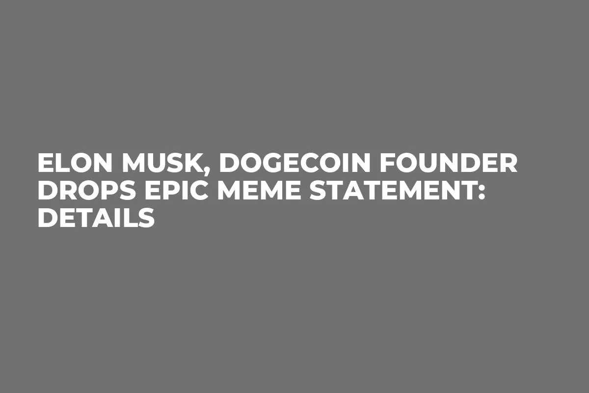 Elon Musk, Dogecoin Founder Drops Epic Meme Statement: Details