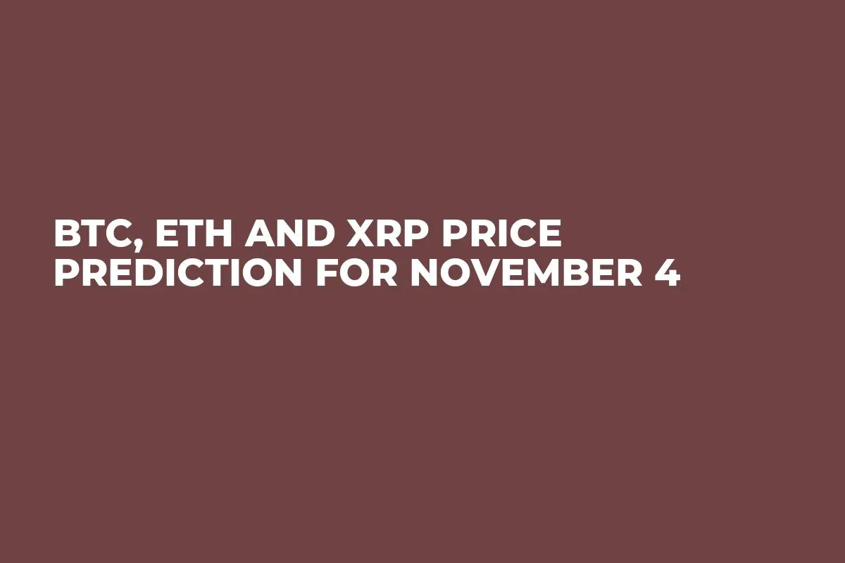 BTC, ETH and XRP Price Prediction for November 4