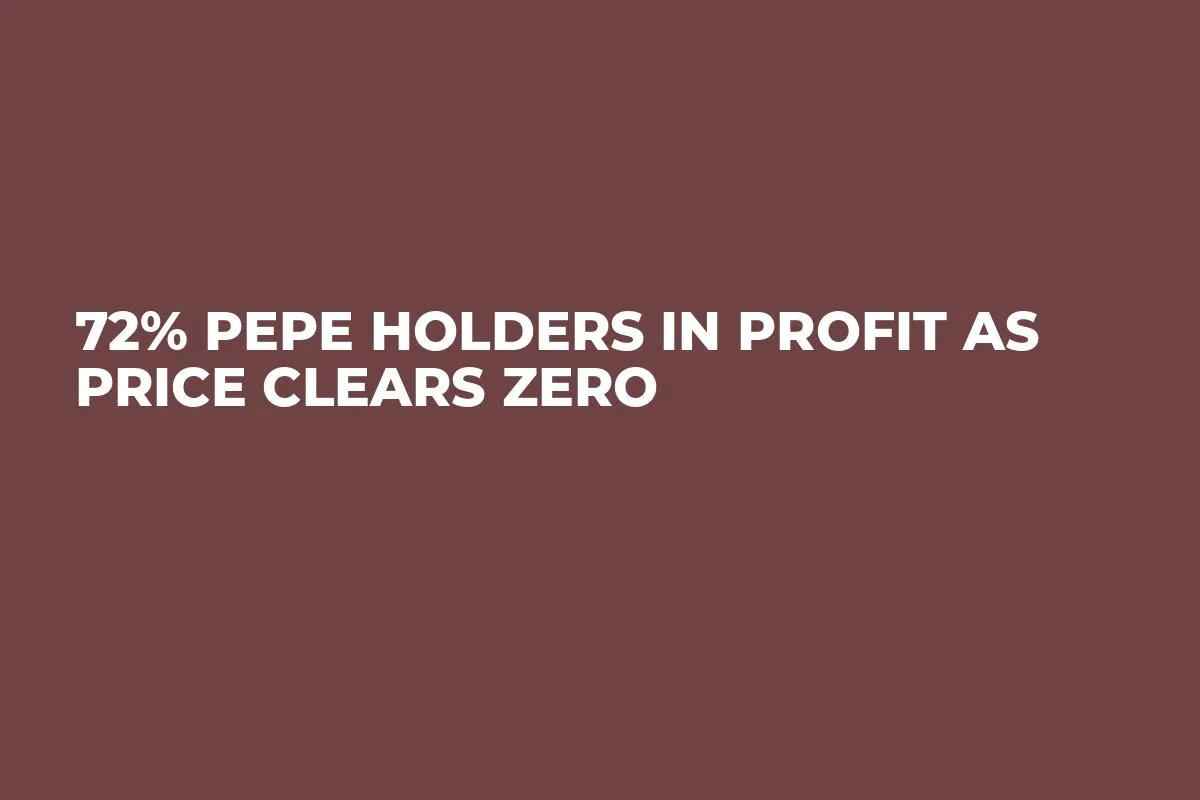 72% PEPE Holders in Profit as Price Clears Zero
