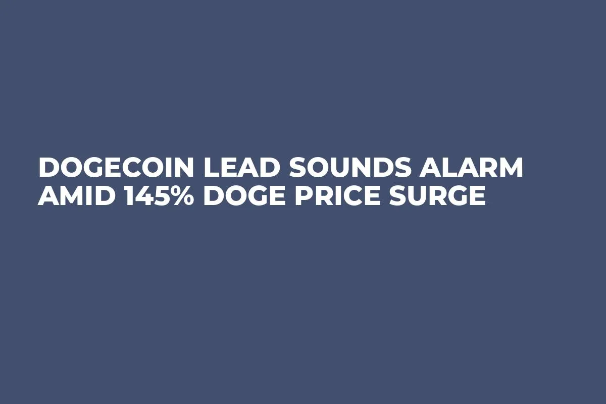 Dogecoin Lead Sounds Alarm Amid 145% DOGE Price Surge