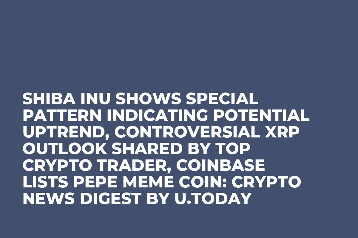 Shiba Inu Shows Special Pattern Indicating Potential Uptrend, Controversial XRP Outlook Shared by Top Crypto Trader, Coinbase Lists PEPE Meme Coin: Crypto News Digest by InkByte