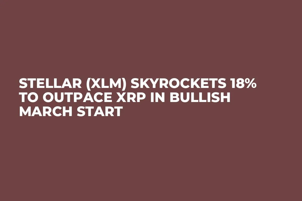 Stellar (XLM) Skyrockets 18% to Outpace XRP in Bullish March Start