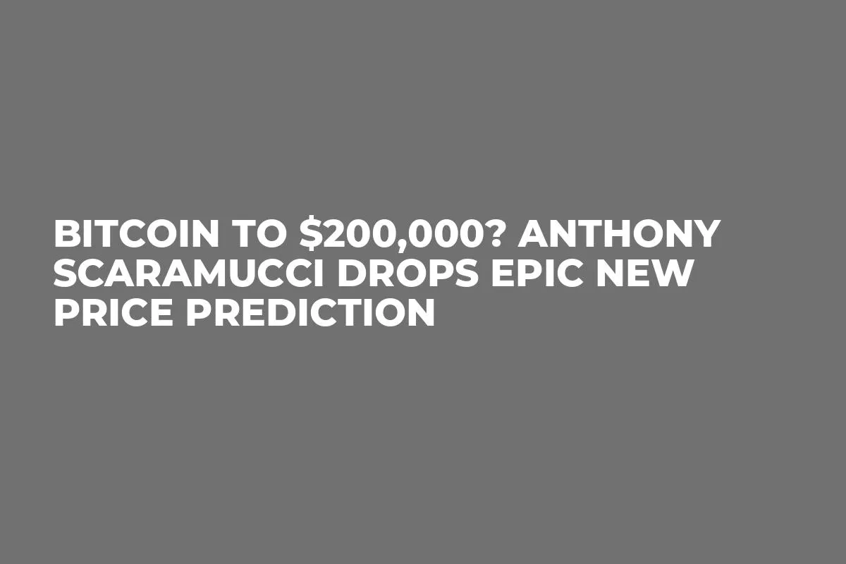 Bitcoin to $200,000? Anthony Scaramucci Drops Epic New Price Prediction