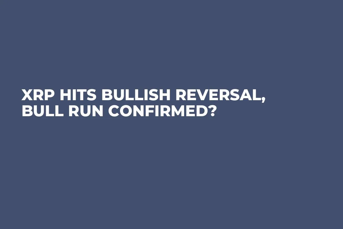XRP Hits Bullish Reversal, Bull Run Confirmed?