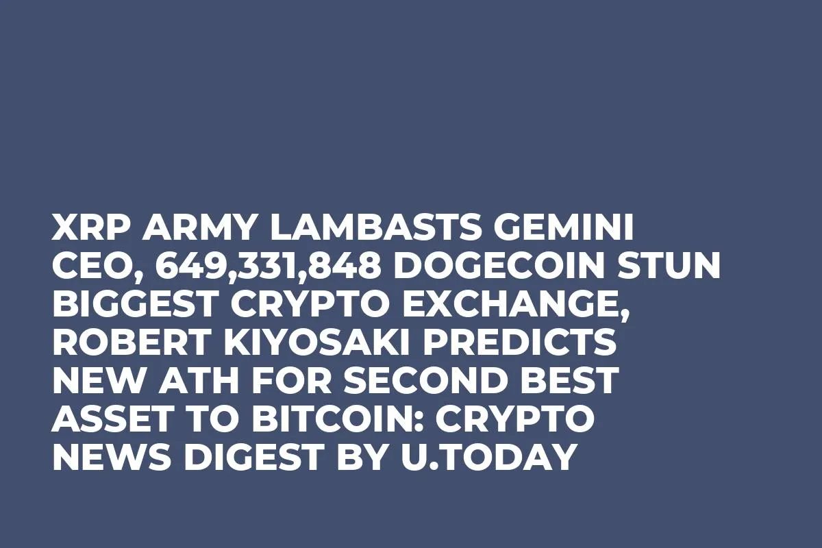 XRP Army Lambasts Gemini CEO, 649,331,848 Dogecoin Stun Biggest Crypto Exchange, Robert Kiyosaki Predicts New ATH for Second Best Asset to Bitcoin: Crypto News Digest by InkByte