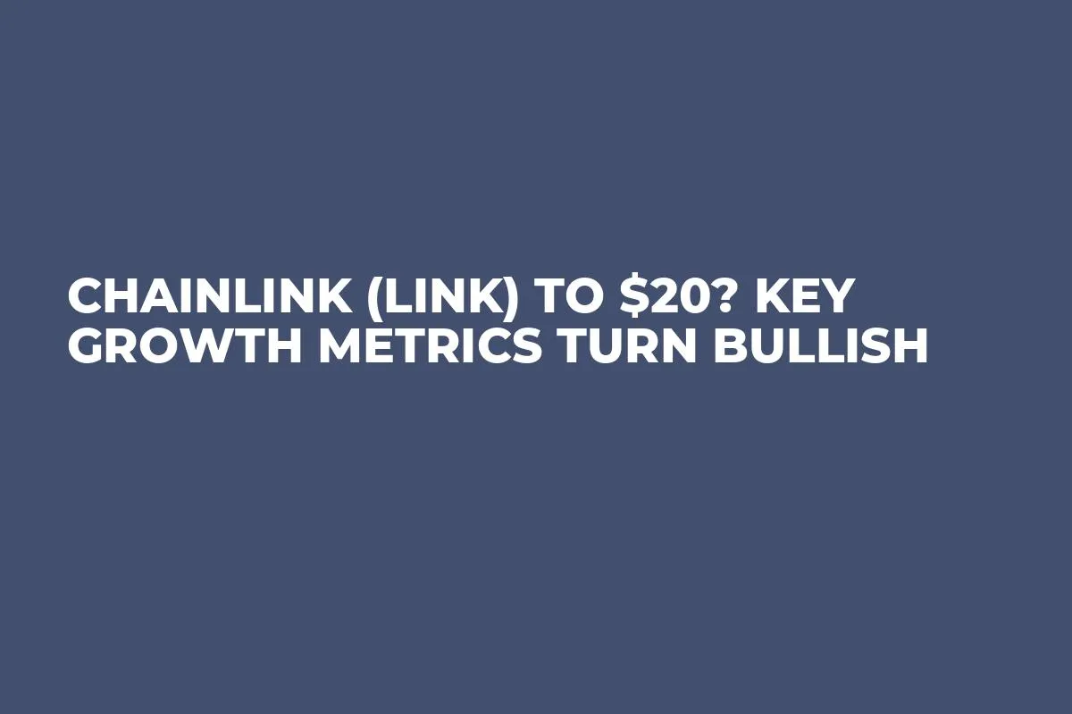 Chainlink (LINK) to $20? Key Growth Metrics Turn Bullish