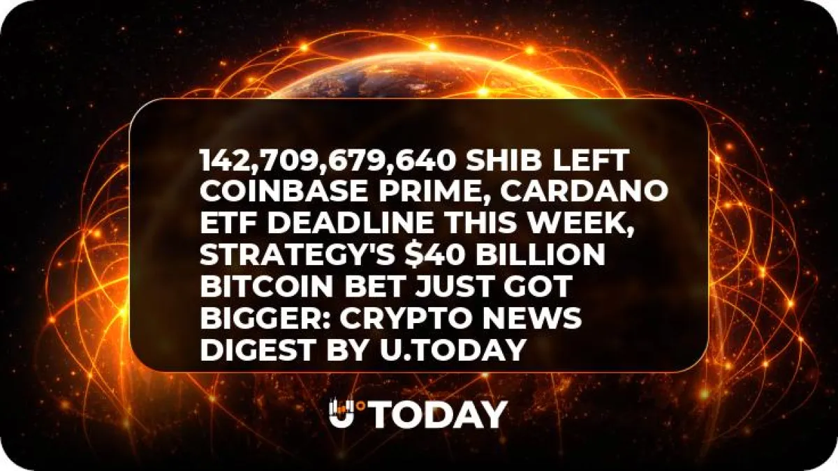 142,709,679,640 SHIB Left Coinbase Prime, Cardano ETF Deadline This Week, Strategy's $40 Billion Bitcoin Bet Just Got Bigger: Crypto News Digest by InkByte