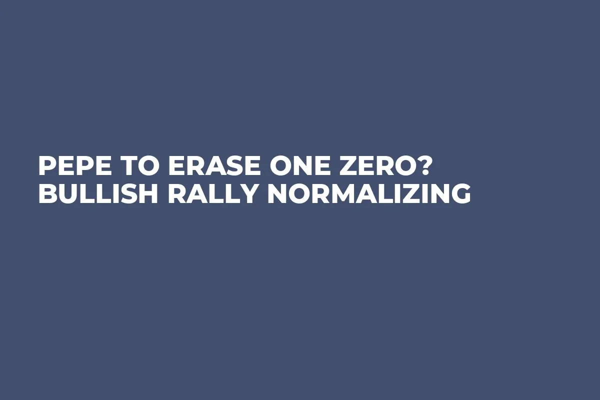 PEPE to Erase One Zero? Bullish Rally Normalizing