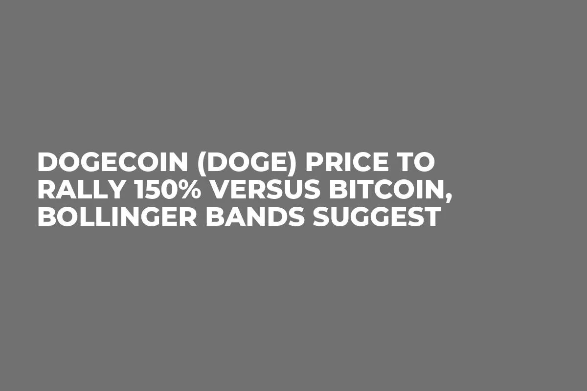 Dogecoin (DOGE) Price to Rally 150% Versus Bitcoin, Bollinger Bands Suggest