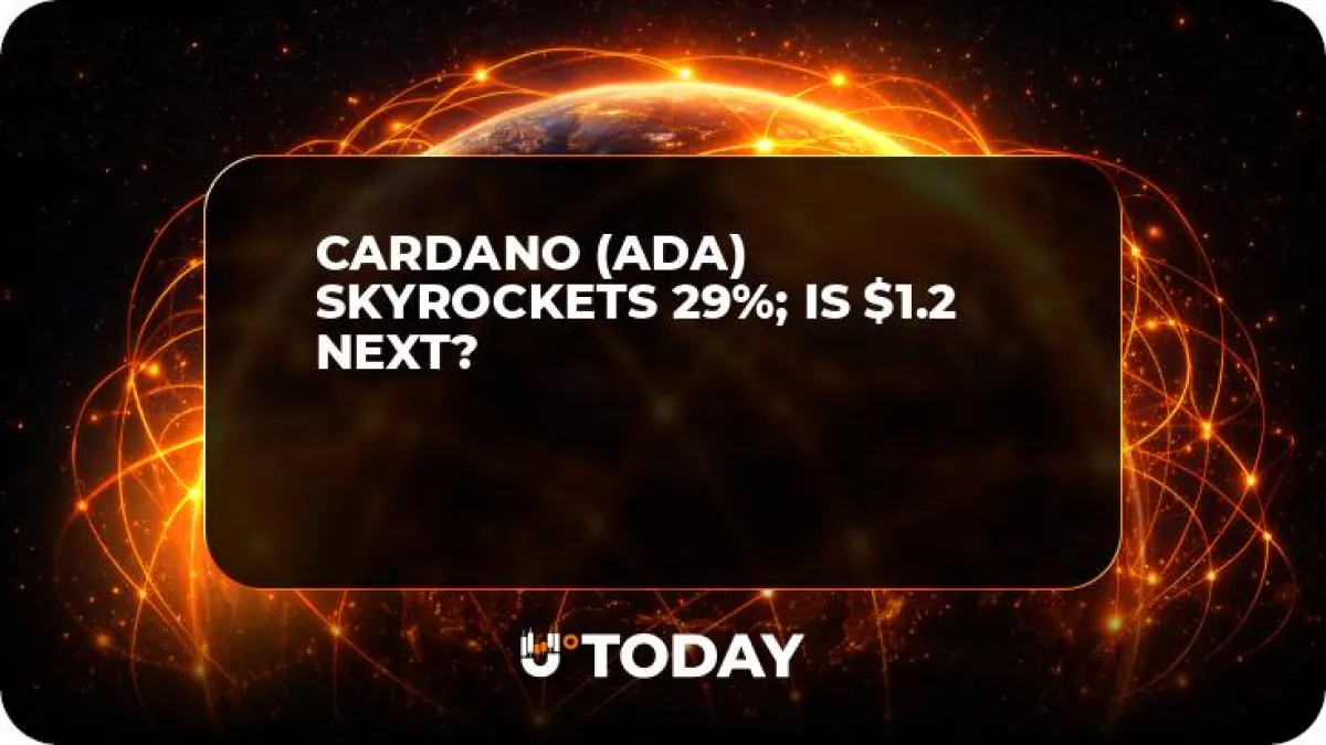 Cardano (ADA) Skyrockets 29%; Is $1.2 Next?