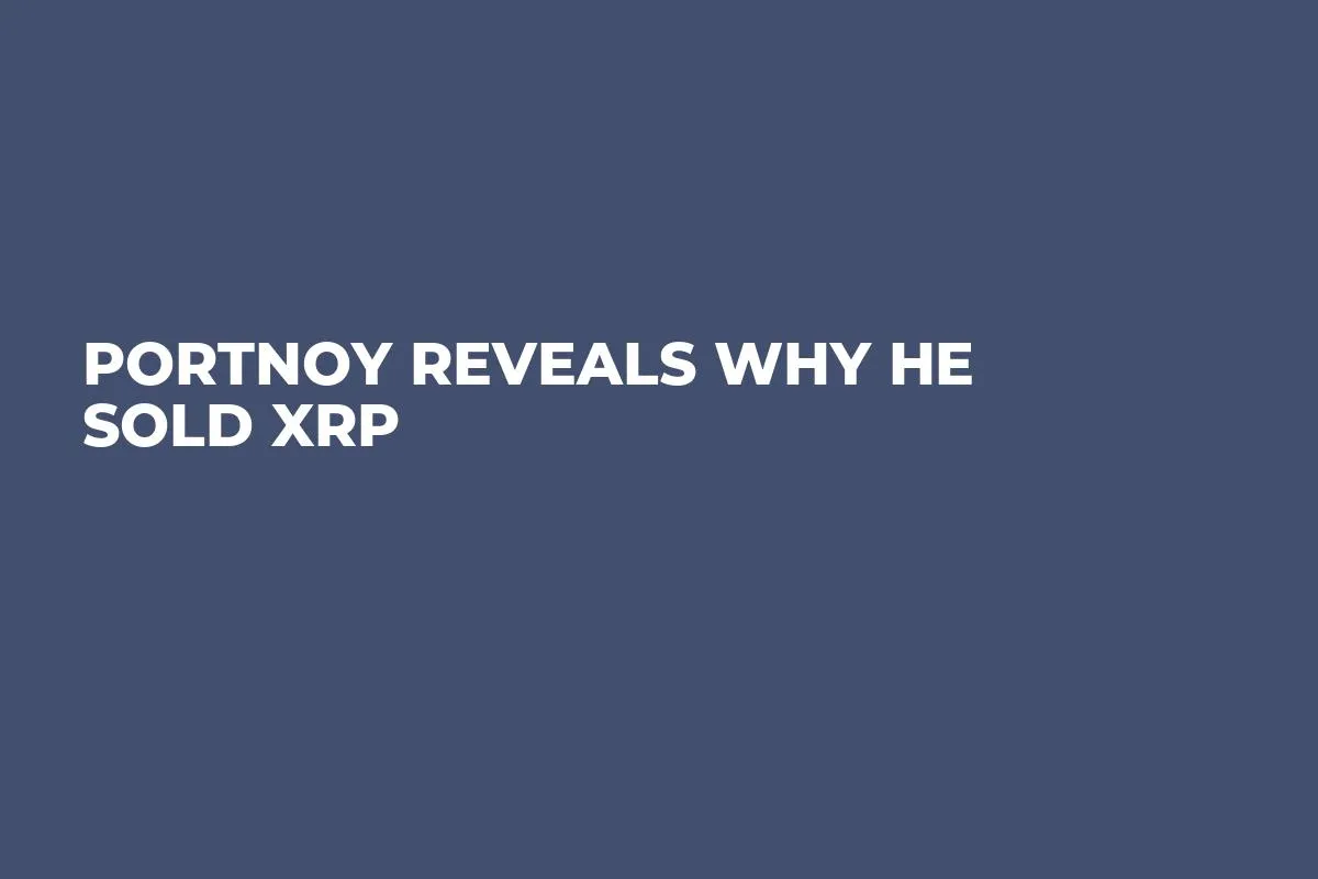 Portnoy Reveals Why He Sold XRP