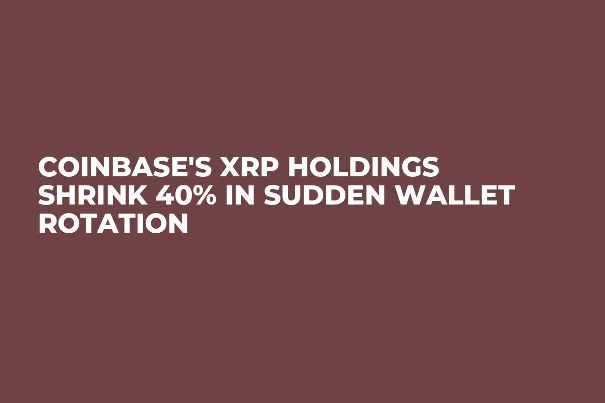 Coinbase's XRP Holdings Shrink 40% in Sudden Wallet Rotation