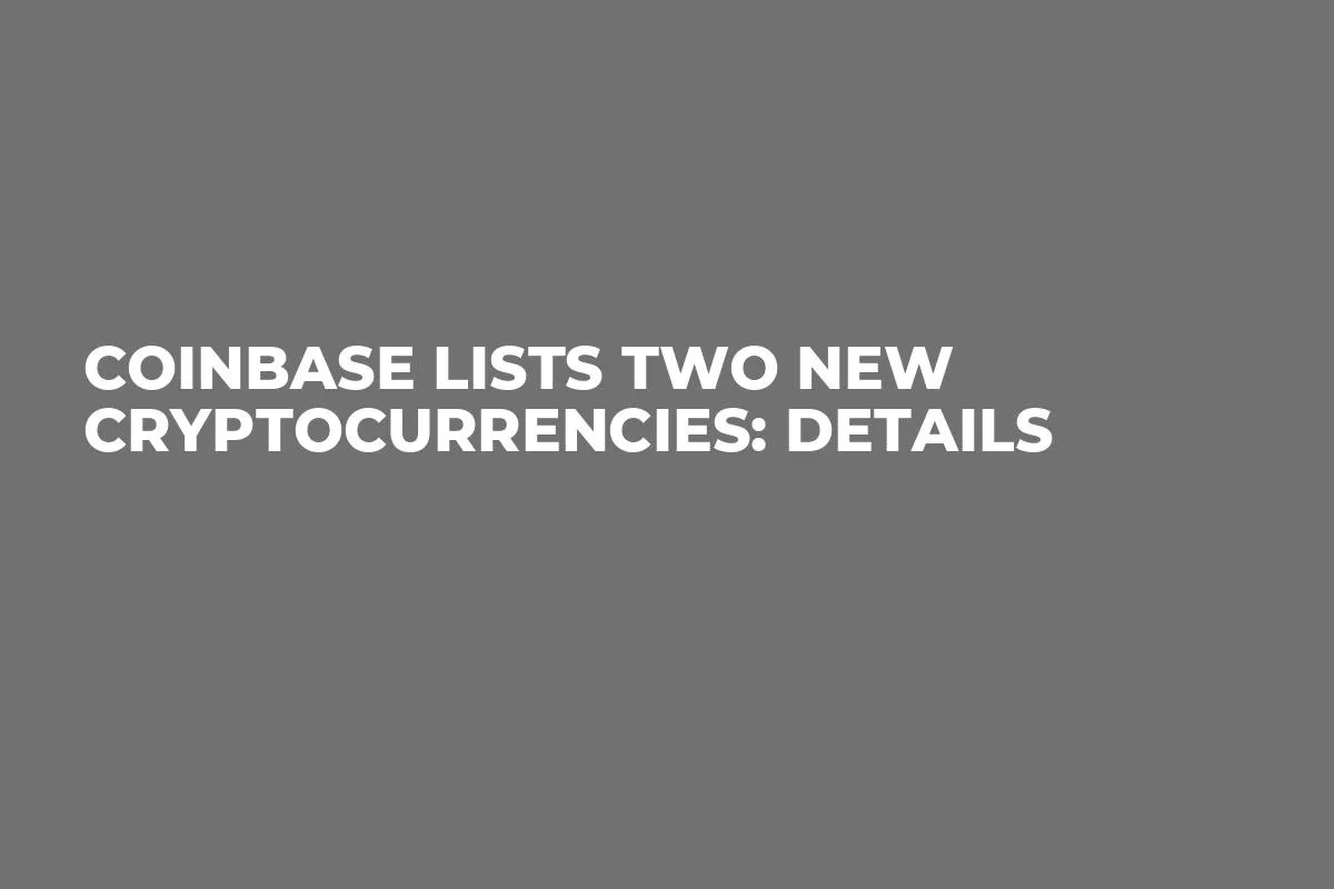 Coinbase Lists Two New Cryptocurrencies: Details