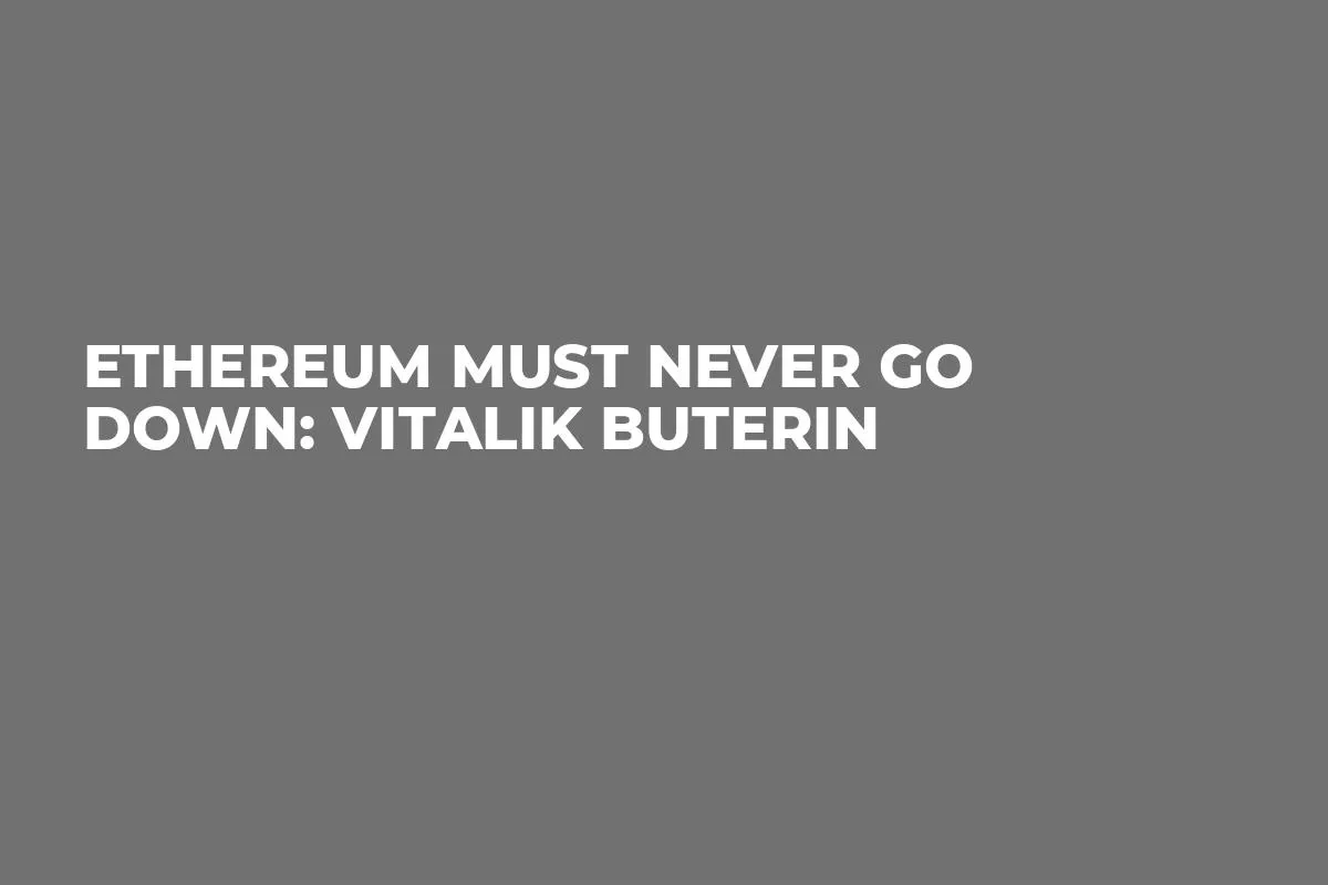 Ethereum Must Never Go Down: Vitalik Buterin