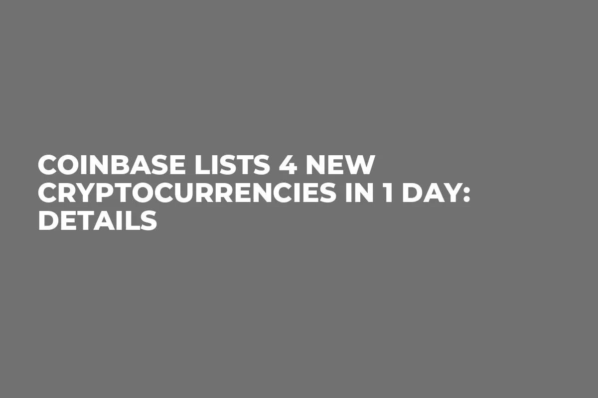 Coinbase Lists 4 New Cryptocurrencies in 1 Day: Details