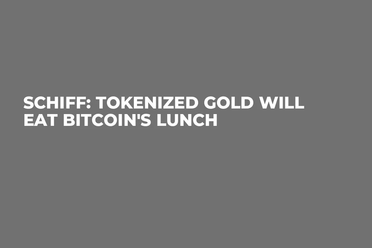 Schiff: Tokenized Gold Will Eat Bitcoin's Lunch