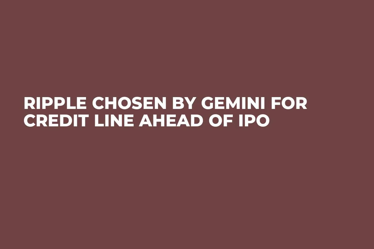 Ripple Chosen by Gemini for Credit Line Ahead of IPO