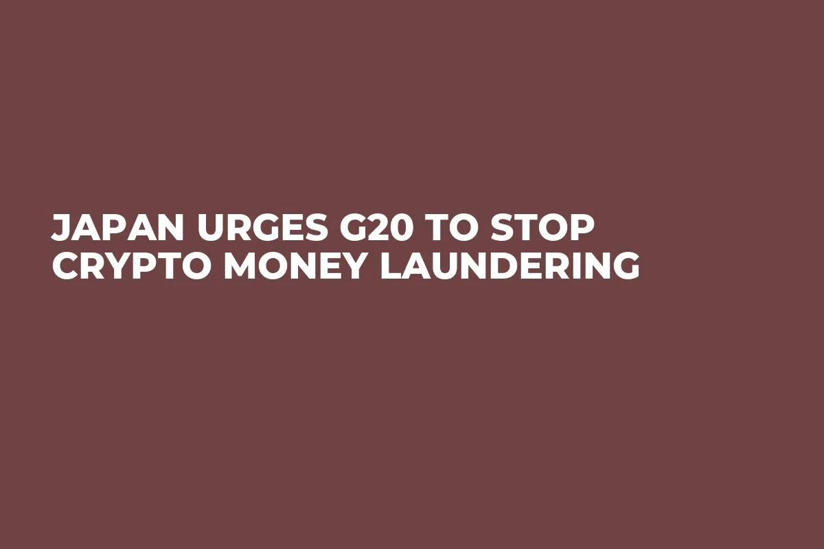 Japan Urges G20 to Stop Crypto Money Laundering