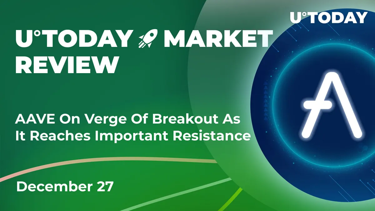 AAVE on Verge of Breakout as It Reaches Important Resistance: Crypto Market Review, Dec. 27