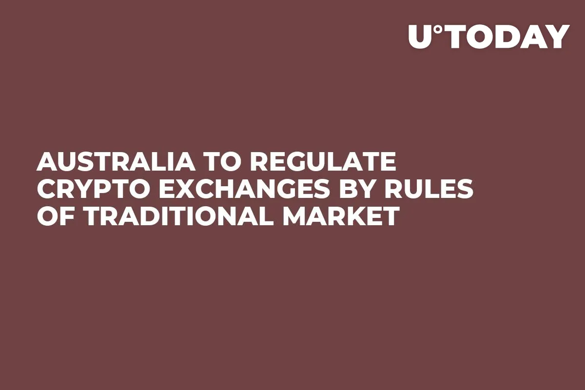 Australia to Regulate Crypto Exchanges By Rules of Traditional Market