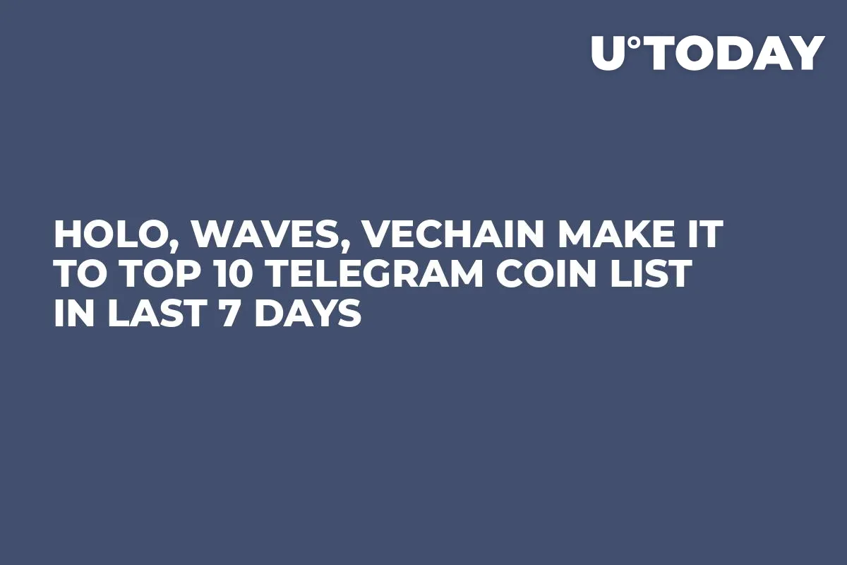 Holo, Waves, VeChain Make It to Top 10 Telegram Coin List in Last 7 Days