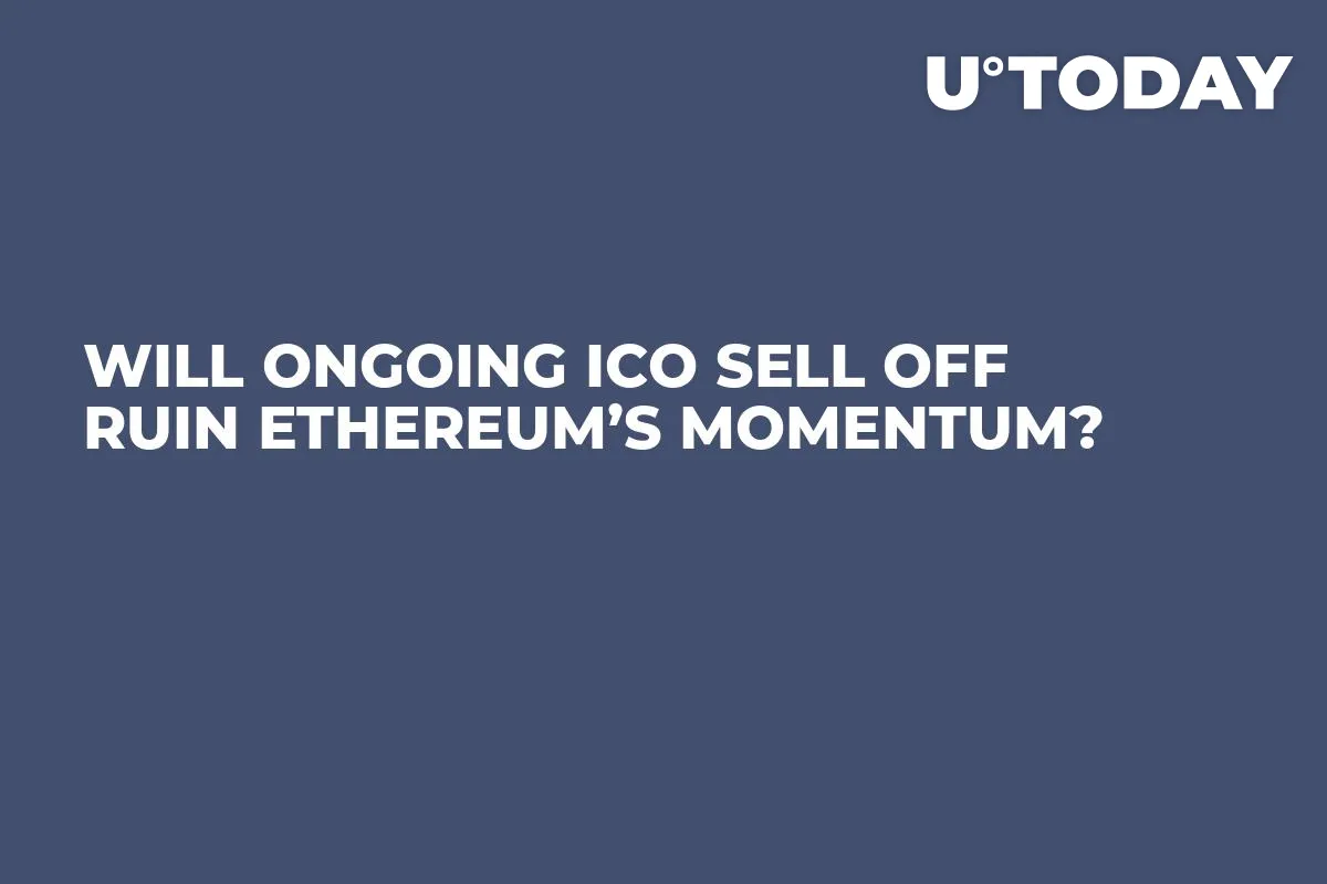 Will Ongoing ICO Sell Off Ruin Ethereum’s Momentum? 