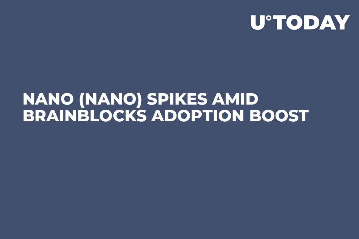 Nano (NANO) Spikes Amid BrainBlocks Adoption Boost