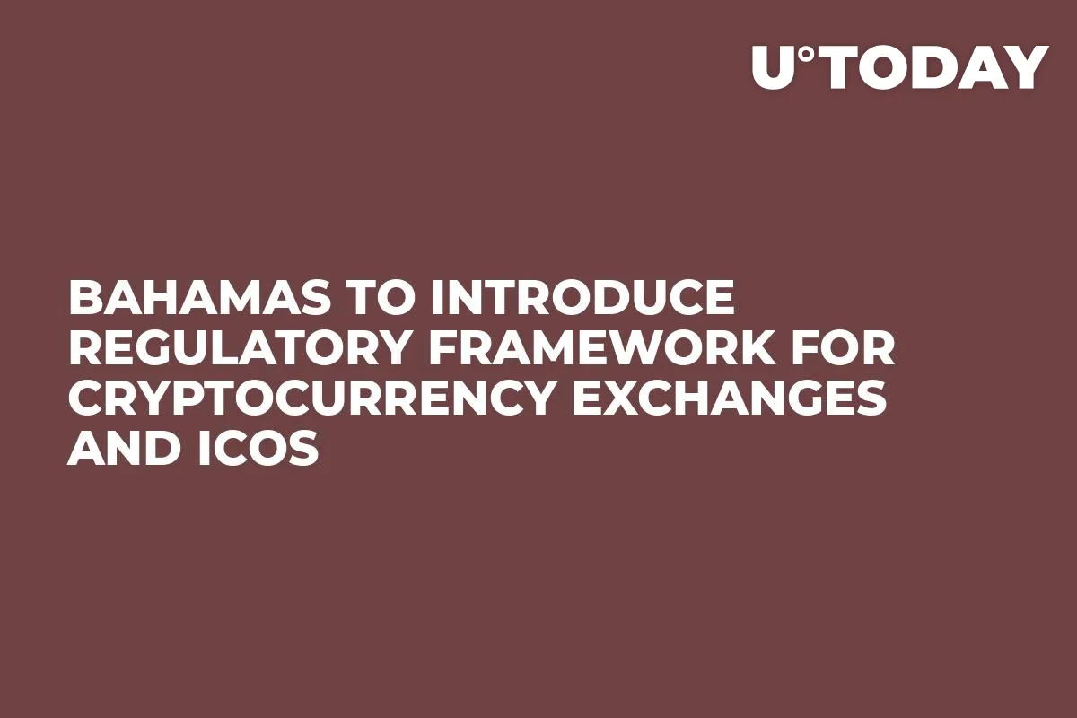 Bahamas to Introduce Regulatory Framework For Cryptocurrency Exchanges and ICOs
