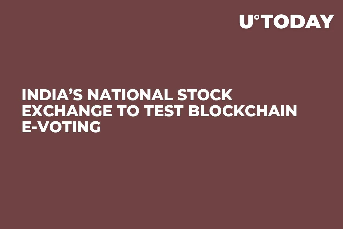 India’s National Stock Exchange to Test Blockchain e-Voting
