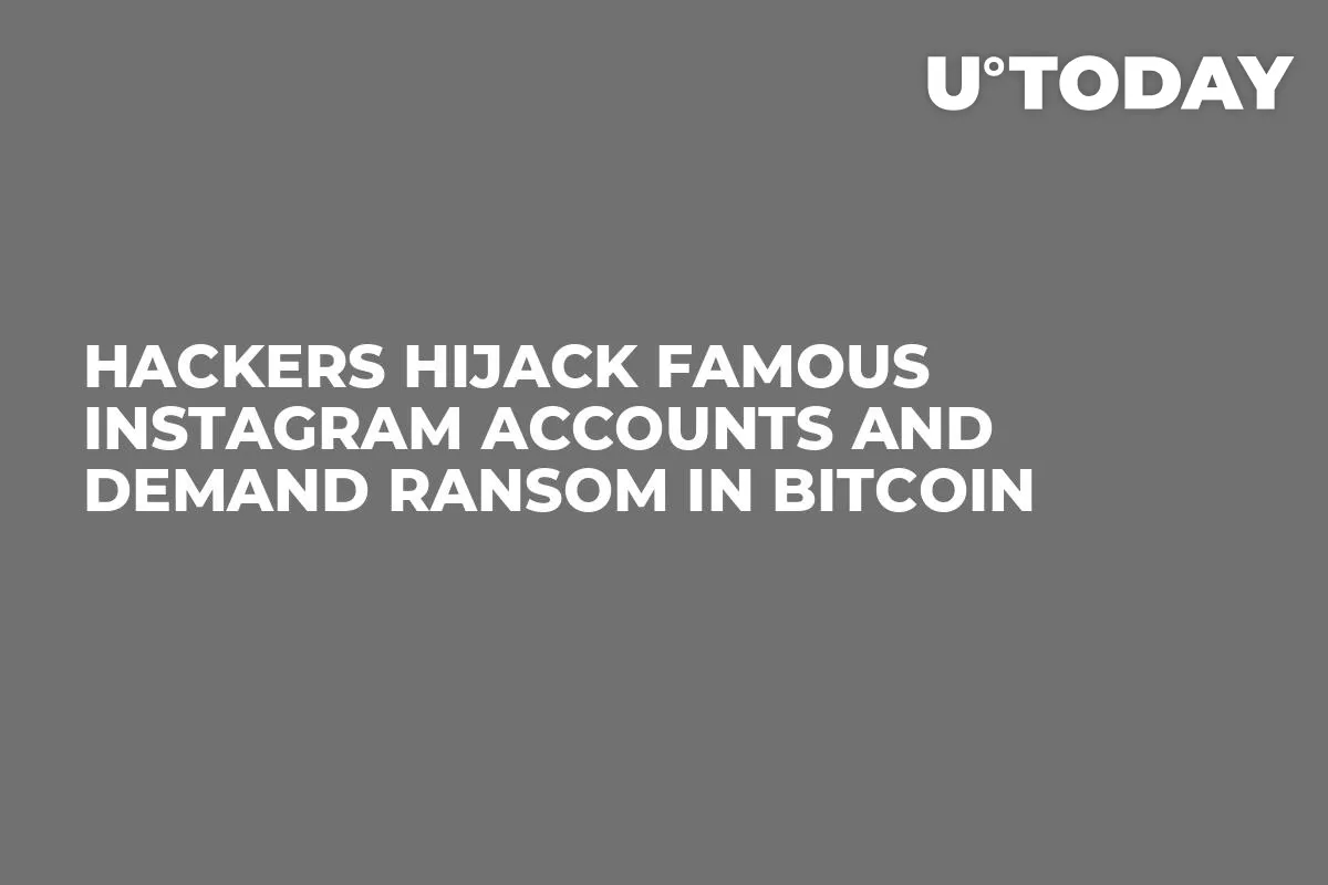 Hackers Hijack Famous Instagram Accounts and Demand Ransom in Bitcoin