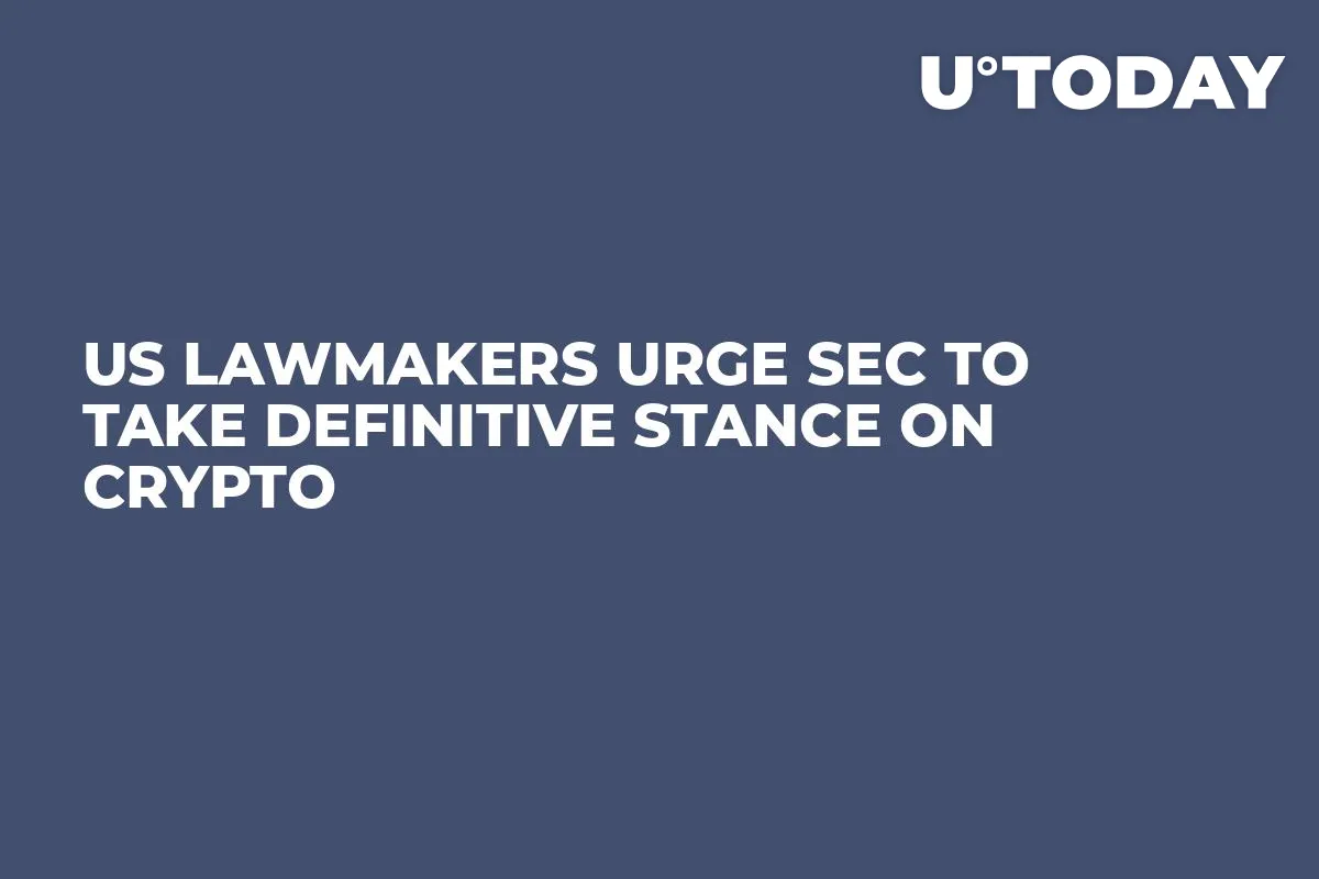 US Lawmakers Urge SEC to Take Definitive Stance on Crypto