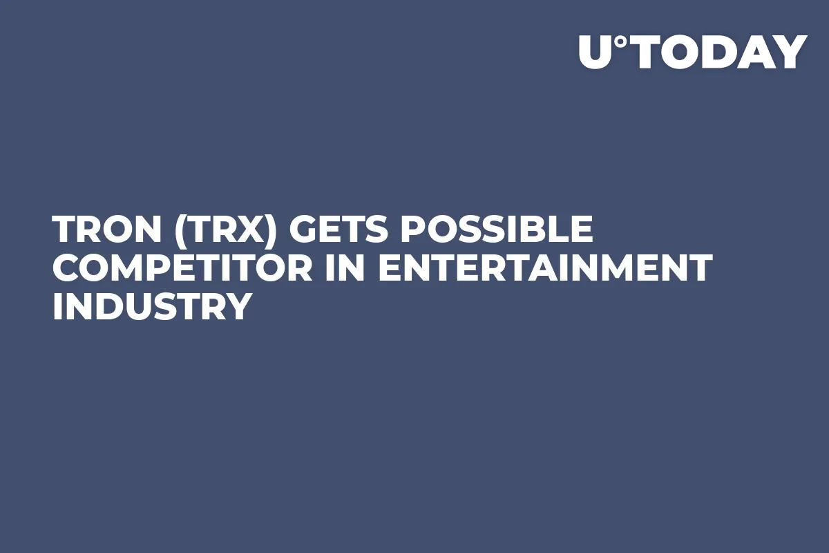 TRON (TRX) Gets Possible Competitor in Entertainment Industry