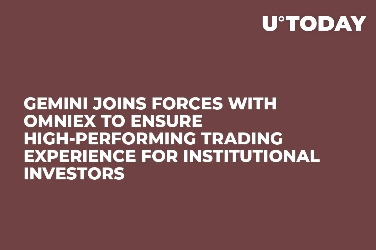 Gemini Joins Forces With Omniex to Ensure High-Performing Trading Experience For Institutional Investors  