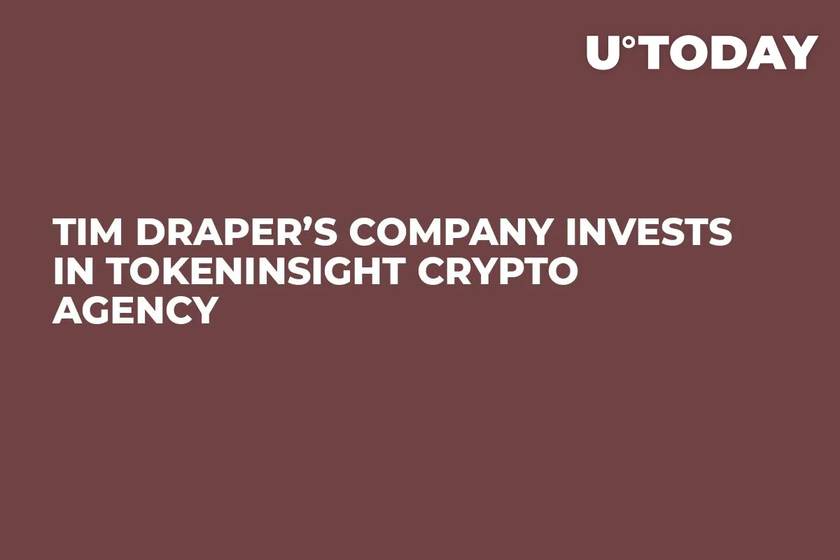Tim Draper’s Company Invests in TokenInsight Crypto Agency