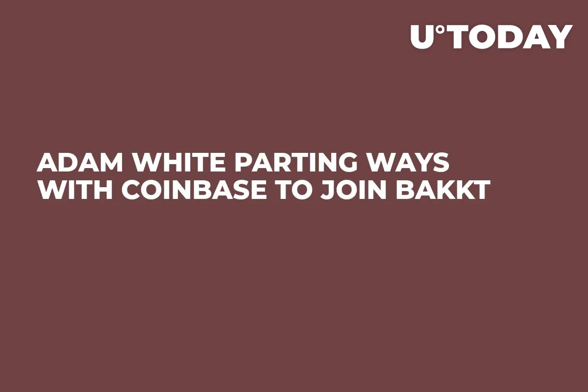 Adam White Parting Ways With Coinbase to Join Bakkt 