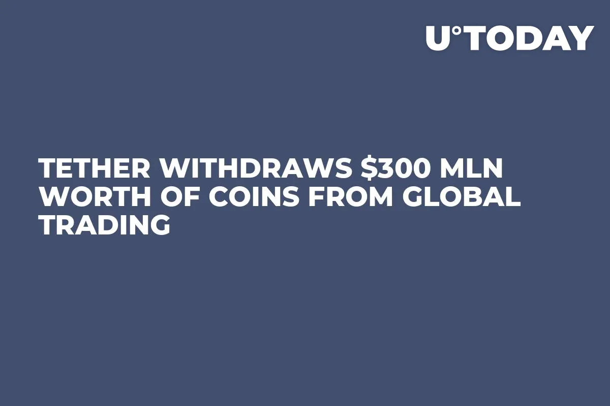 Tether Withdraws $300 Mln Worth of Coins from Global Trading