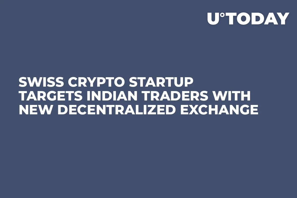 Swiss Crypto Startup Targets Indian Traders With New Decentralized Exchange