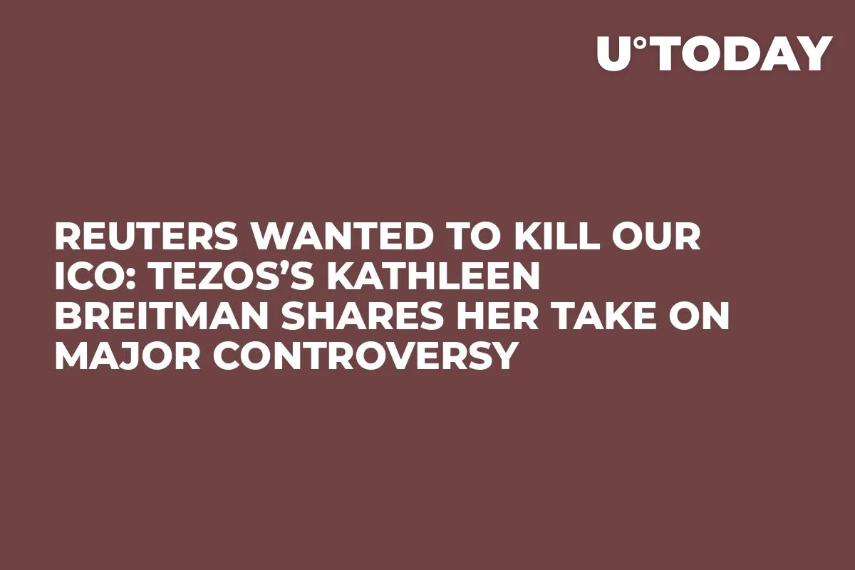 Reuters Wanted to Kill Our ICO: Tezos’s Kathleen Breitman Shares Her Take on Major Controversy 