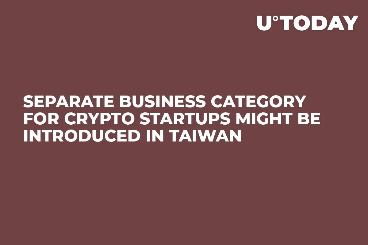 Separate Business Category For Crypto Startups Might Be Introduced in Taiwan
