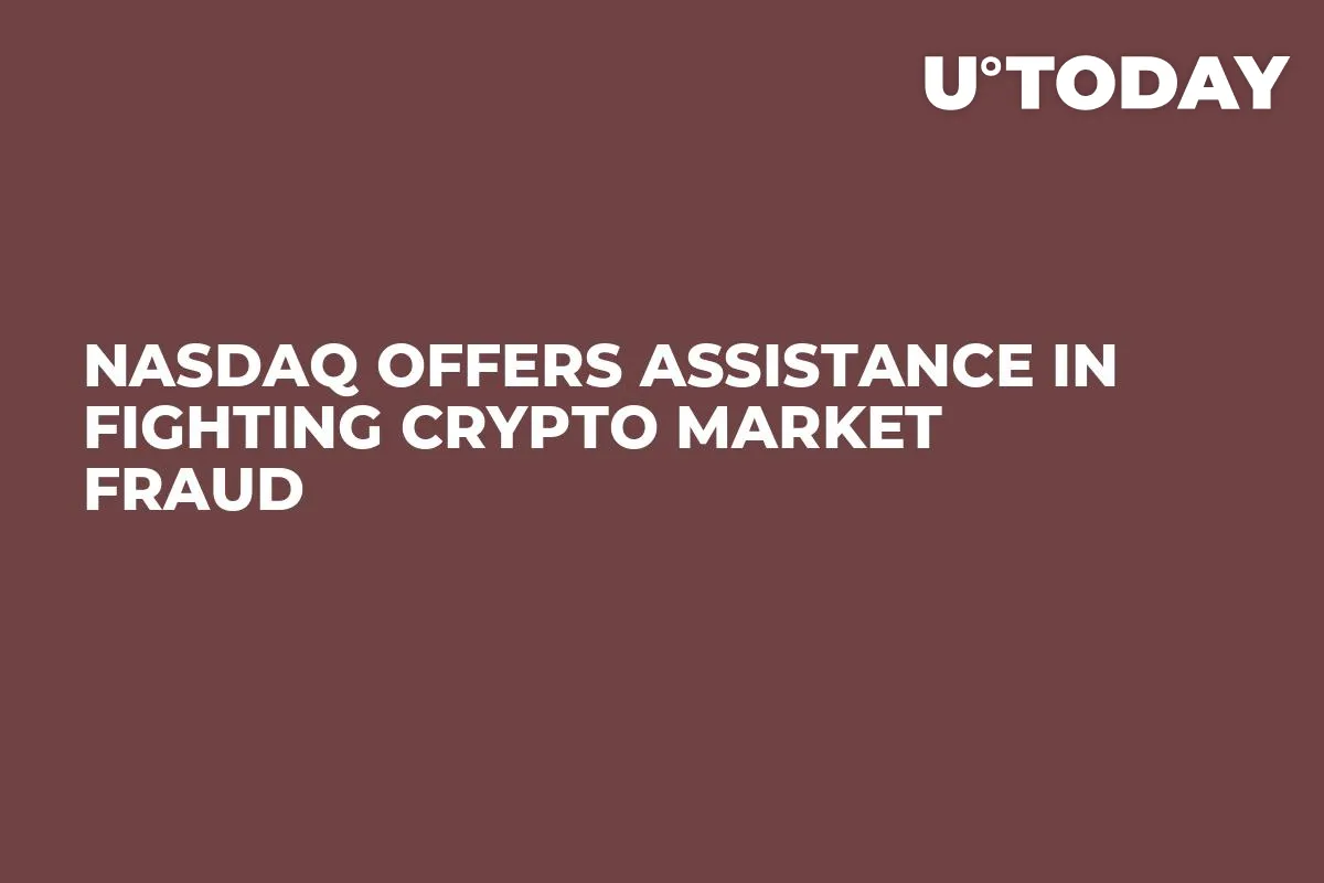 Nasdaq Offers Assistance in Fighting Crypto Market Fraud