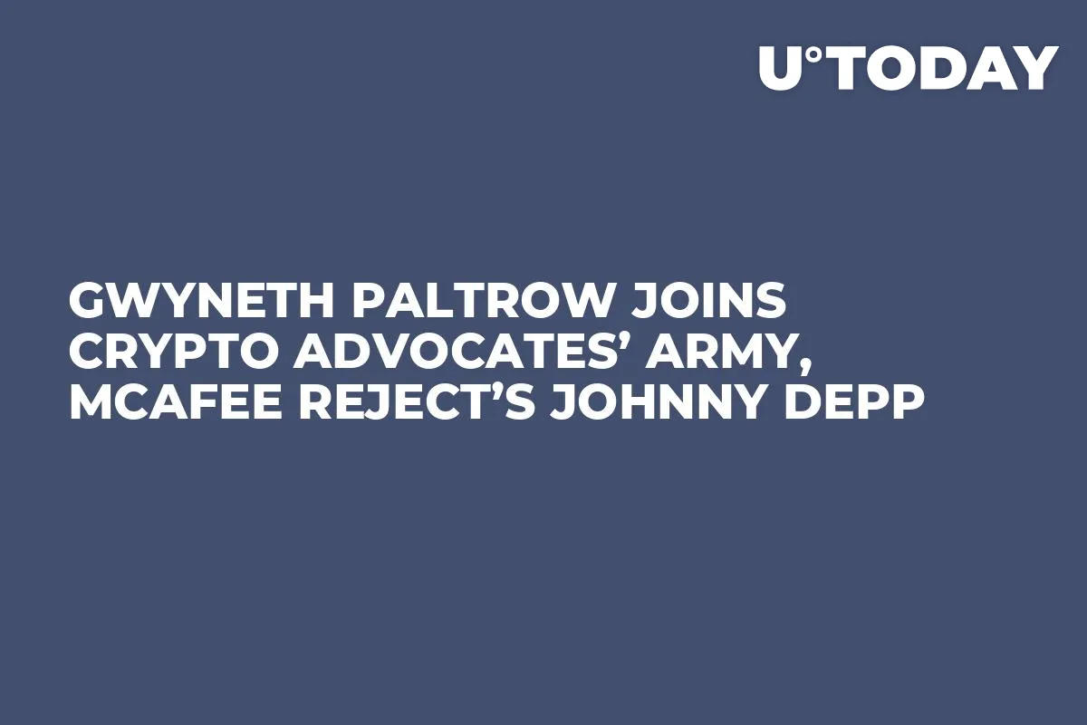 Gwyneth Paltrow Joins Crypto Advocates’ Army, McAfee Reject’s Johnny Depp
