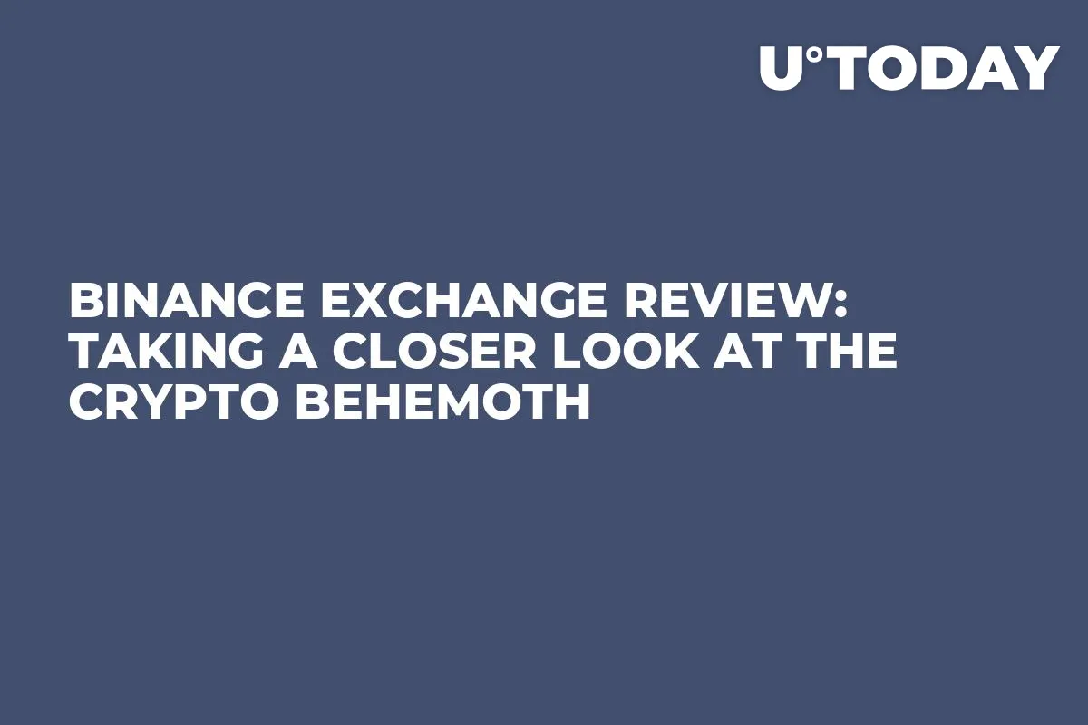Binance Exchange Review: Taking a Closer Look at the Crypto Behemoth