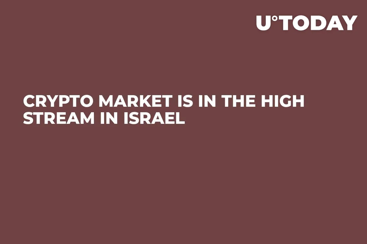 Crypto Market is in the High Stream in Israel