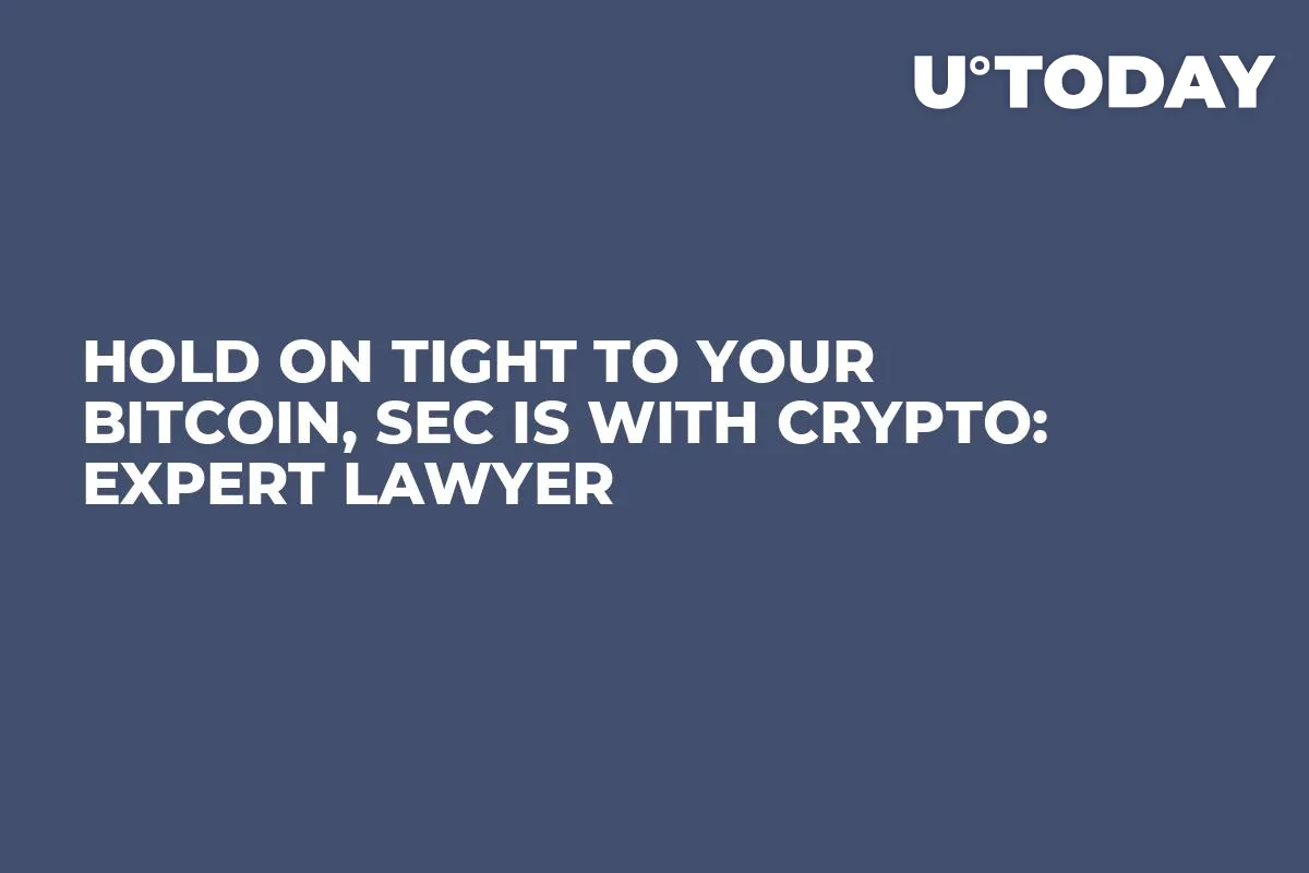 Hold on Tight to Your Bitcoin, SEC Is With Crypto: Expert Lawyer