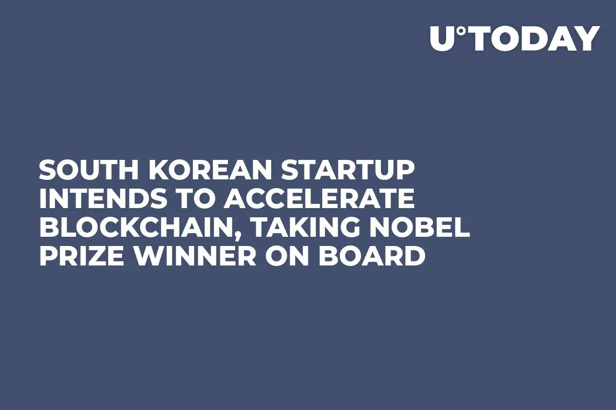 South Korean Startup Intends to Accelerate Blockchain, Taking Nobel Prize Winner on Board